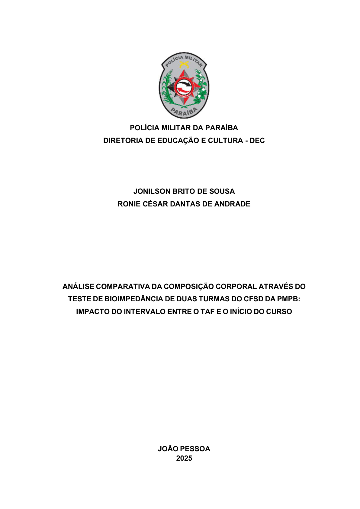 ANÁLISE COMPARATIVA DA COMPOSIÇÃO CORPORAL ATRAVÉS DO TESTE DE BIOIMPEDÂNCIA DE DUAS TURMAS DO CFSD DA PMPB: IMPACTO DO INTERVALO ENTRE O TAF E O INÍCIO DO CURSO