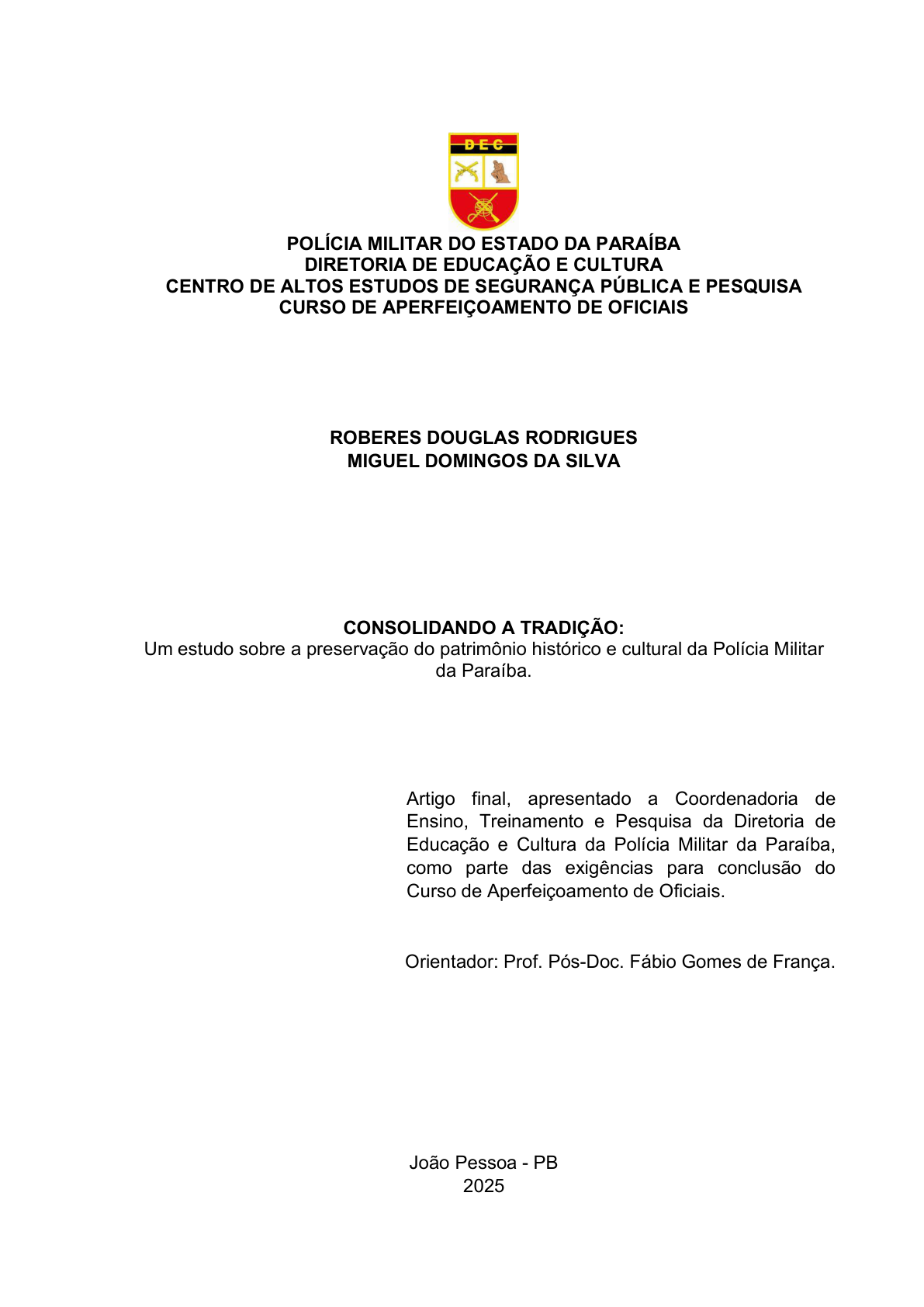 CONSOLIDANDO A TRADIÇÃO: Um estudo sobre a preservação do patrimônio histórico e cultural da PolíciaMilitarda Paraíba.