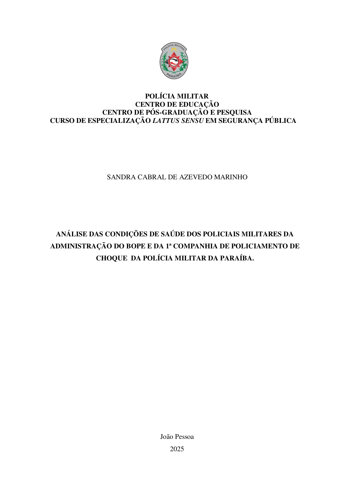 ANÁLISE DAS CONDIÇÕES DE SAÚDE DOS POLICIAIS MILITARES DA ADMINISTRAÇÃO DO BOPE E DA 1ª COMPANHIA DE POLICIAMENTO DE CHOQUE DA POLÍCIA MILITAR DA PARAÍBA.