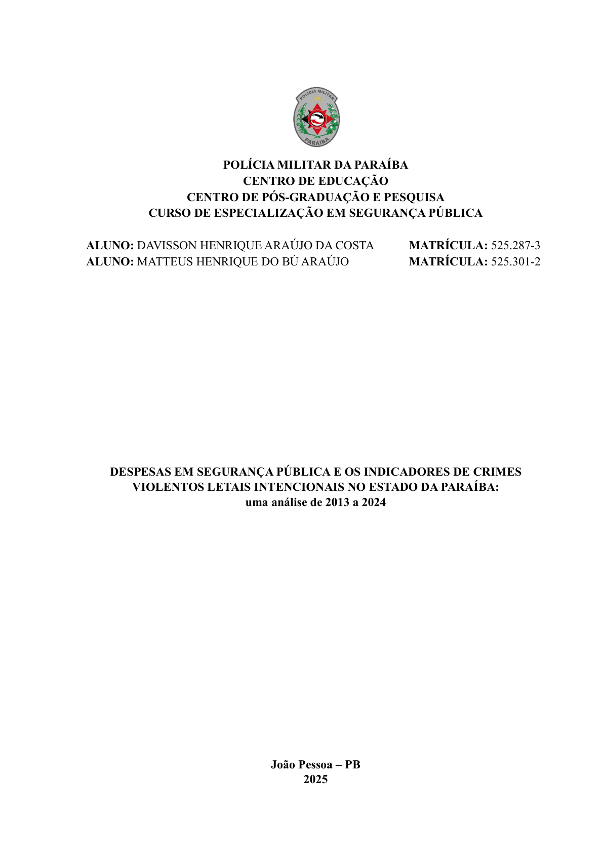 DESPESAS EM SEGURANÇA PÚBLICA E OS INDICADORES DECRIMESVIOLENTOS LETAIS INTENCIONAIS NO ESTADO DAPARAÍBA: uma análise de 2013 a 2024