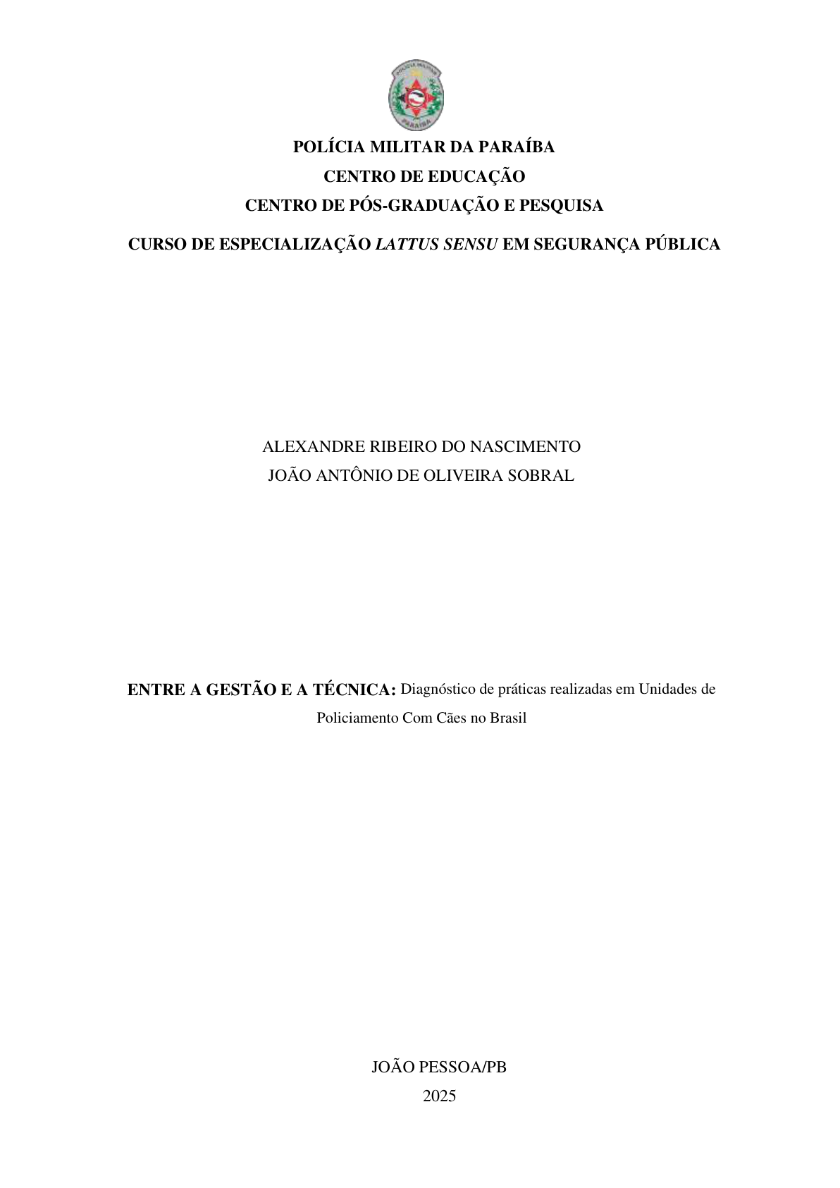 ENTRE A GESTÃO E A TÉCNICA: Diagnóstico de práticas realizadas em Unidades de Policiamento Com Cães no Brasil