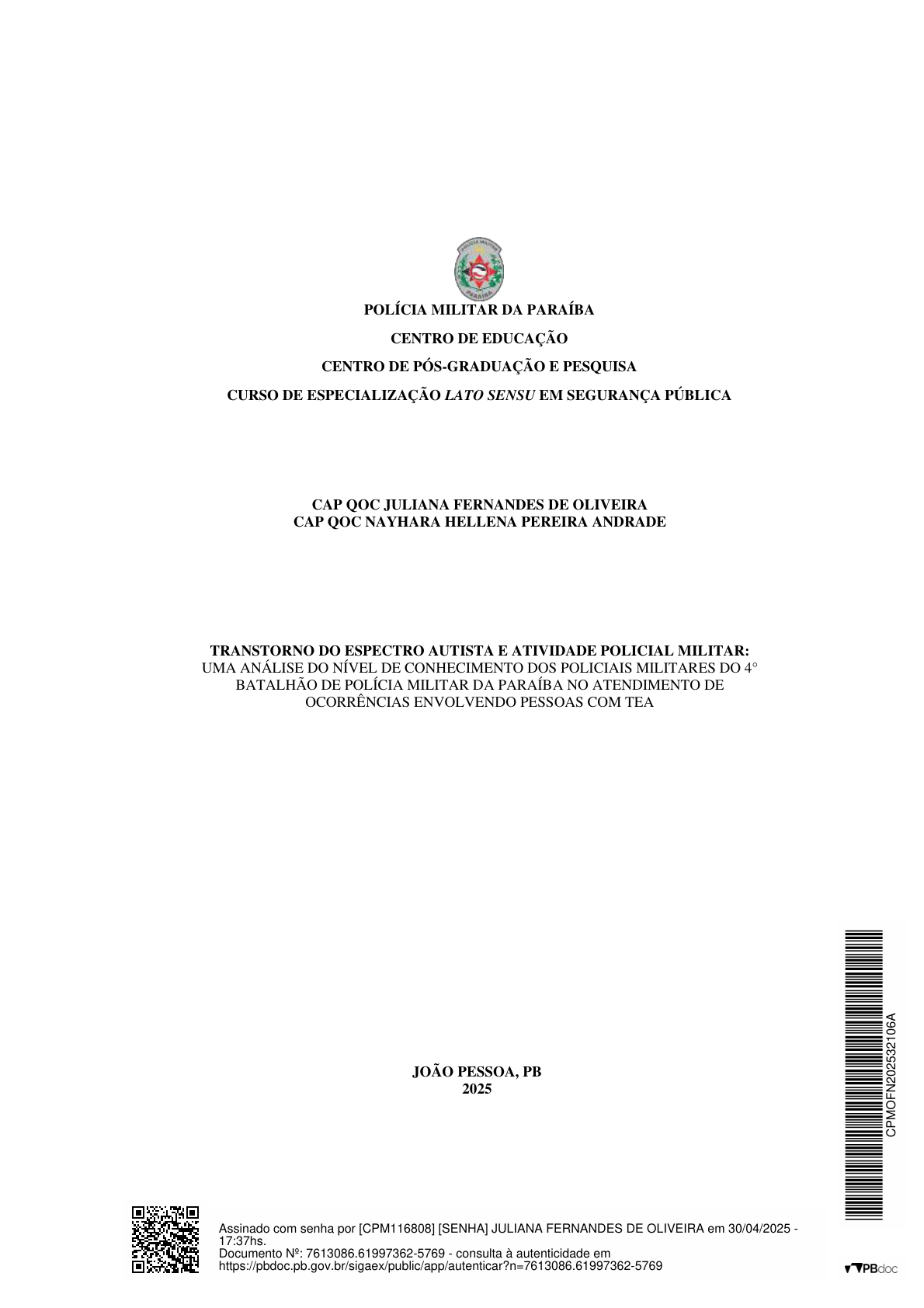 TRANSTORNO DO ESPECTRO AUTISTA E ATIVIDADE POLICIAL MILITAR: UMA ANÁLISE DO NÍVEL DE CONHECIMENTO DOS POLICIAIS MILITARES DO 4° BATALHÃO DE POLÍCIA MILITAR DA PARAÍBA NO ATENDIMENTO DE OCORRÊNCIAS ENVOLVENDO PESSOAS COM TEA