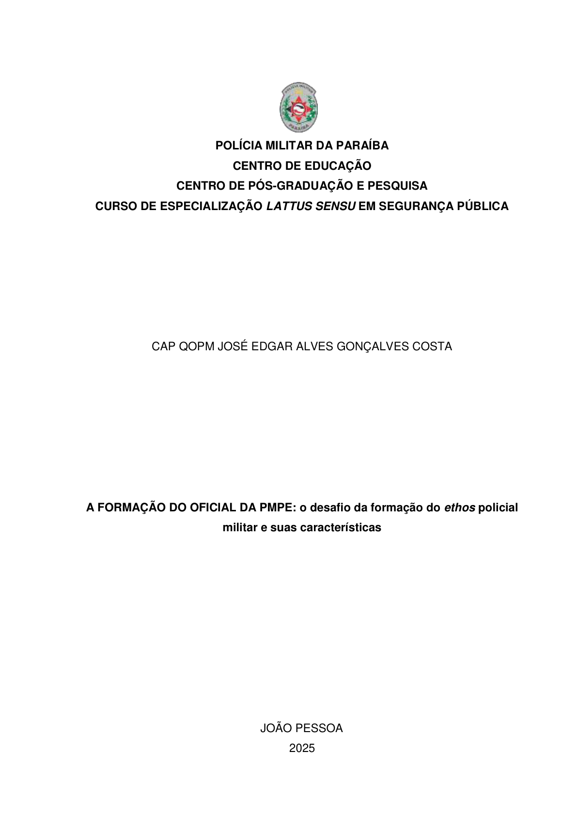 A FORMAÇÃO DO OFICIAL DA PMPE: o desafio da formação do ethos policial militar e suas características