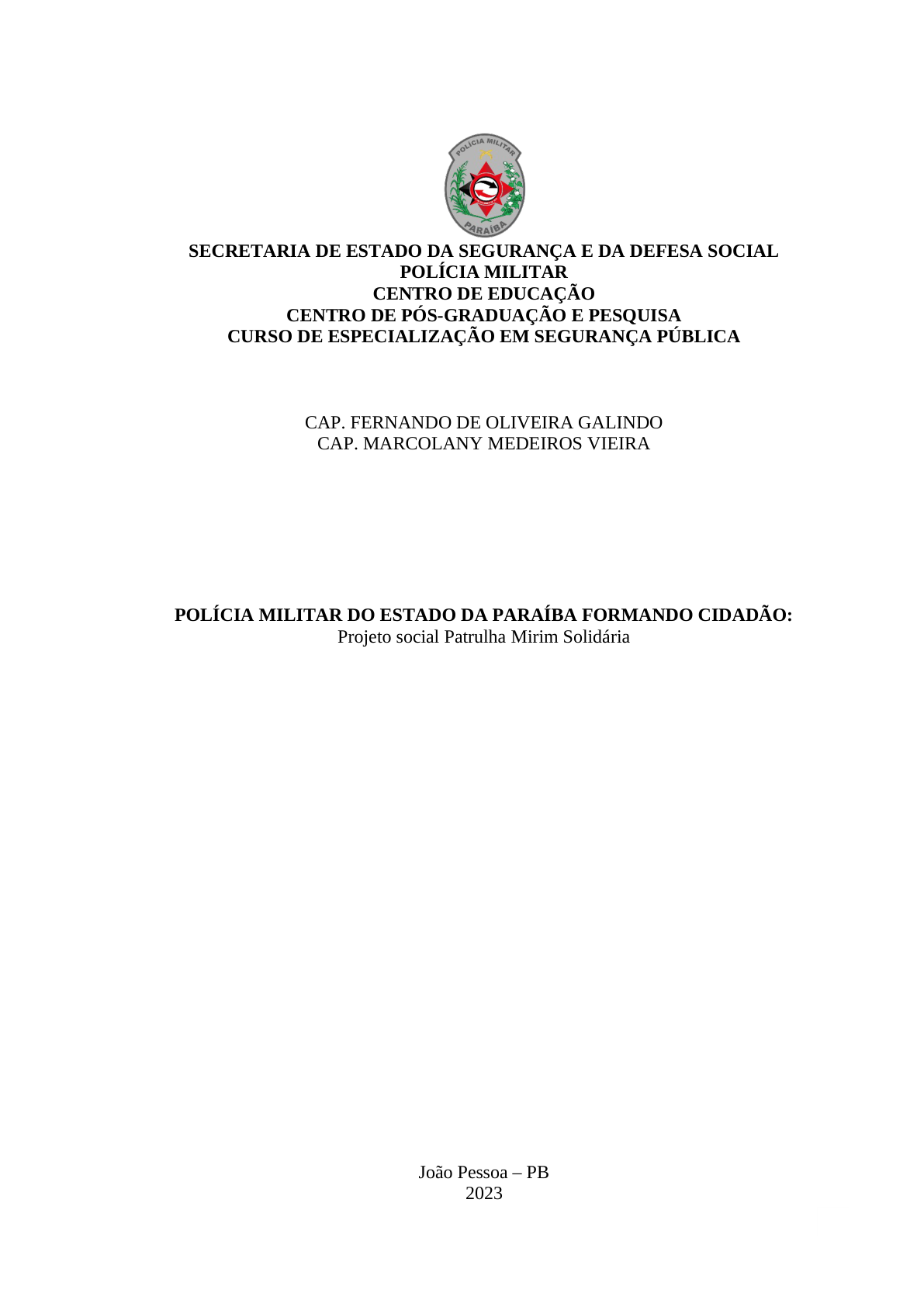 POLÍCIA MILITAR DO ESTADO DA PARAÍBA FORMANDO CIDADÃO: Projeto social Patrulha Mirim Solidária