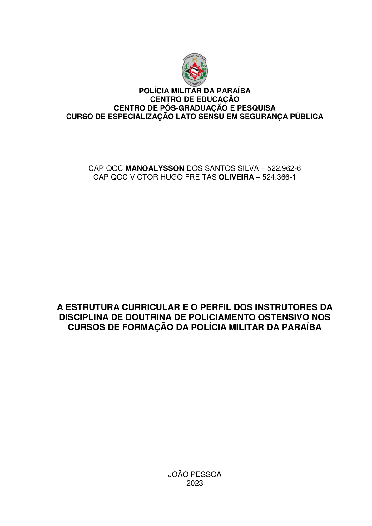 A ESTRUTURA CURRICULAR E O PERFIL DOS INSTRUTORES DA DISCIPLINA DE DOUTRINA DE POLICIAMENTO OSTENSIVO NOS CURSOS DE FORMAÇÃO DA POLÍCIA MILITAR DA PARAÍBA
