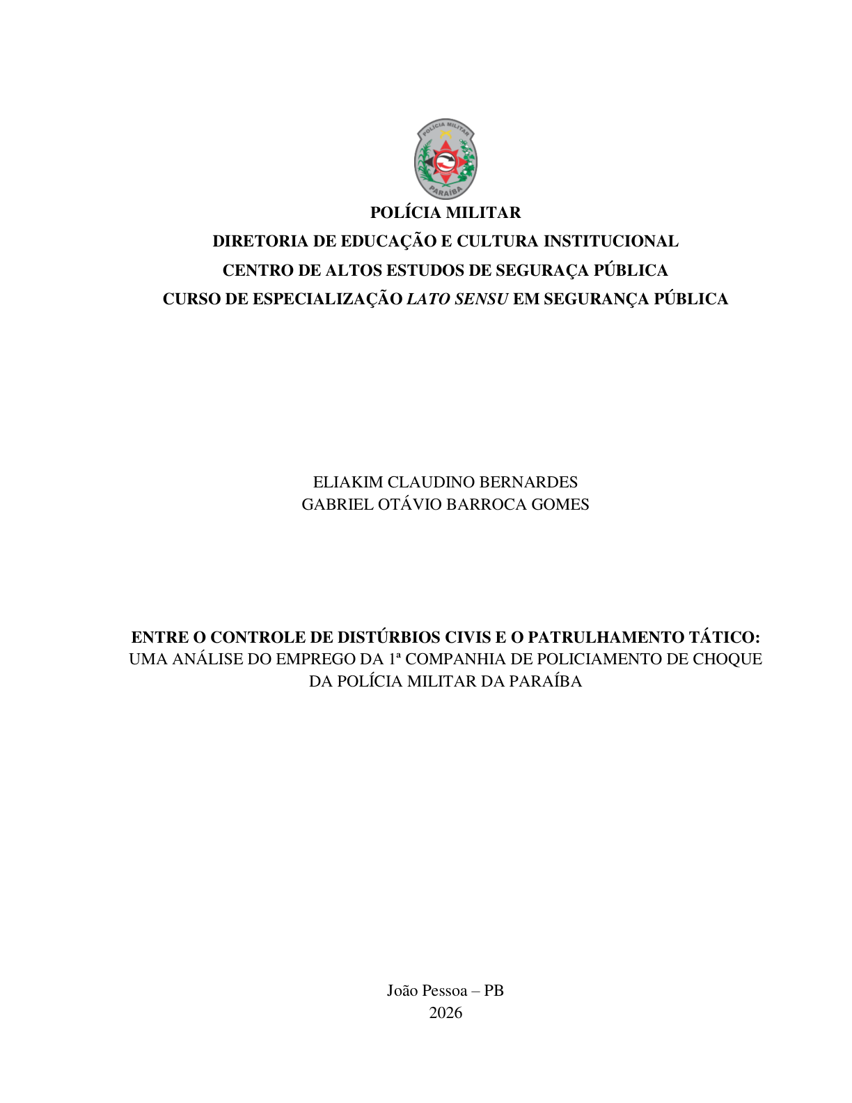 ENTRE O CONTROLE DE DISTÚRBIOS CIVIS E O PATRULHAMENTO TÁTICO: UMA ANÁLISE DO EMPREGO DA 1a COMPANHIA DE POLICIAMENTO DE CHOQUE  DA POLÍCIA MILITAR DA PARAÍBA