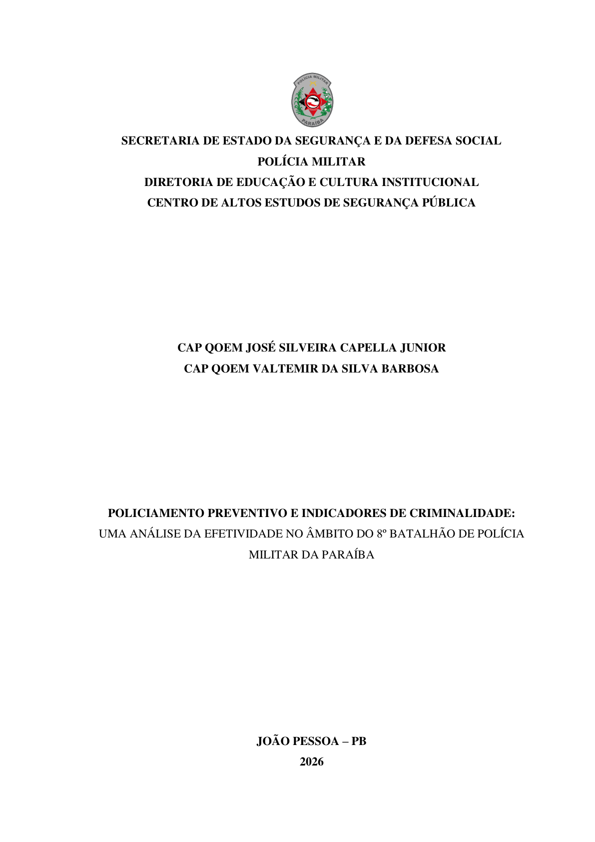 POLICIAMENTO PREVENTIVO E INDICADORES DE CRIMINALIDADE: UMA ANÁLISE DA EFETIVIDADE NO ÂMBITO DO 8o BATALHÃO DE POLÍCIA  MILITAR DA PARAÍBA